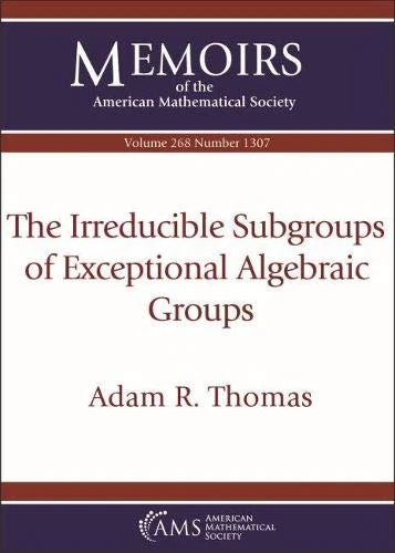 The Irreducible Subgroups of Exceptional Algebraic Groups (Memoirs of the American Mathematical Society)