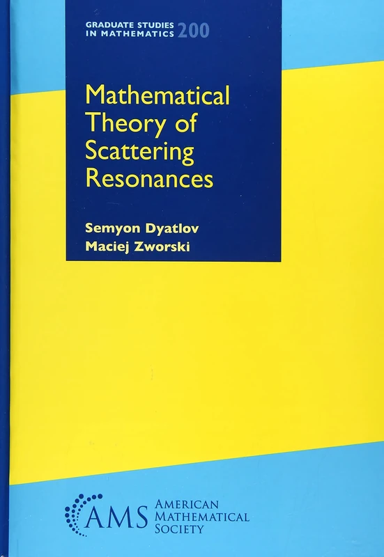 Mathematical Theory of Scattering Resonances (Graduate Studies in Mathematics)