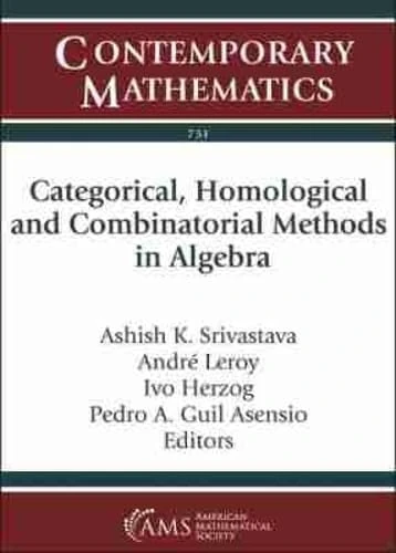 Categorical, Homological and Combinatorial Methods in Algebra (Contemporary Mathematics)