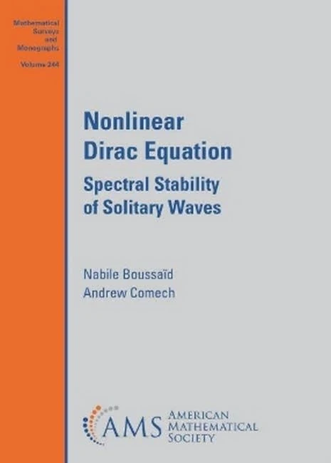 Nonlinear Dirac Equation: Spectral Stability of Solitary Waves (Mathematical Surveys and Monographs)