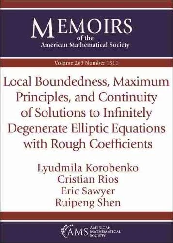 Local Boundedness, Maximum Principles, and Continuity of Solutions to Infinitely Degenerate Elliptic Equations with Rough Coefficients (Memoirs of the American Mathematical Society)