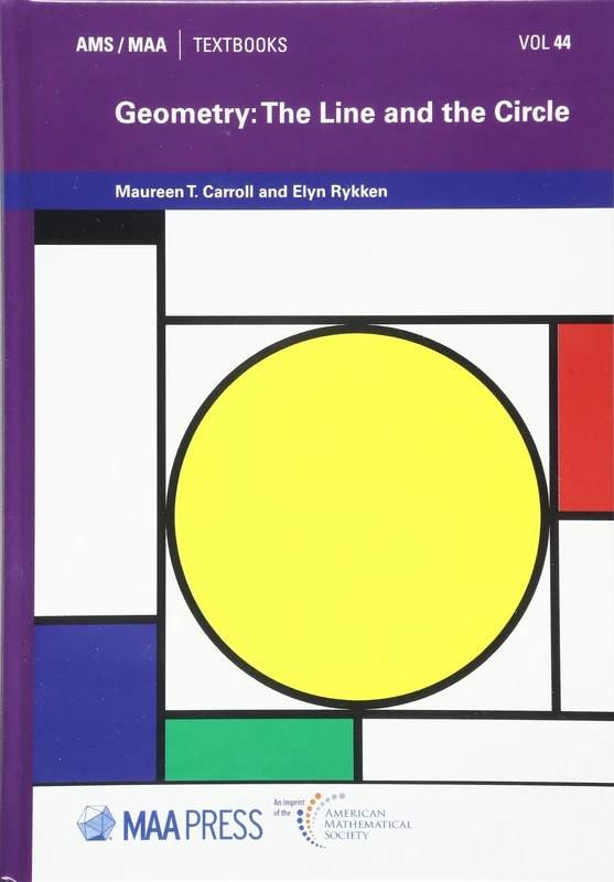 Geometry: The Line and the Circle (MAA Textbooks)