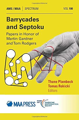 Barrycades and Septoku: Papers in Honor of Martin Gardner and Tom Rodgers (Spectrum)