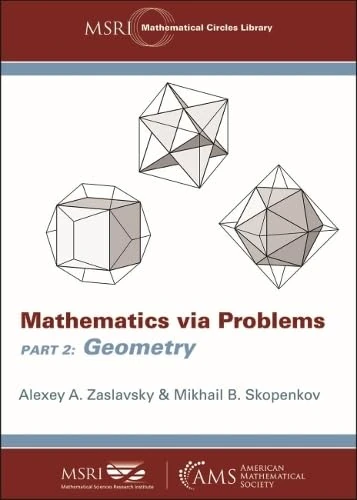 Mathematics via Problems: Part 2: Geometry (MSRI Mathematical Circles Library)
