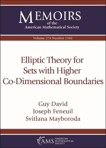 Elliptic Theory for Sets with Higher Co-Dimensional Boundaries (Memoirs of the American Mathematical Society)
