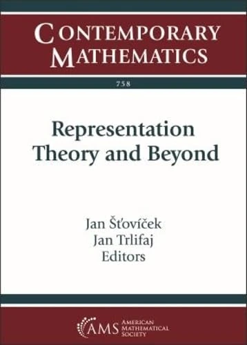 Representation Theory and Beyond (Contemporary Mathematics)