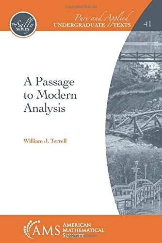 A Passage to Modern Analysis (Pure and Applied Undergraduate Texts)
