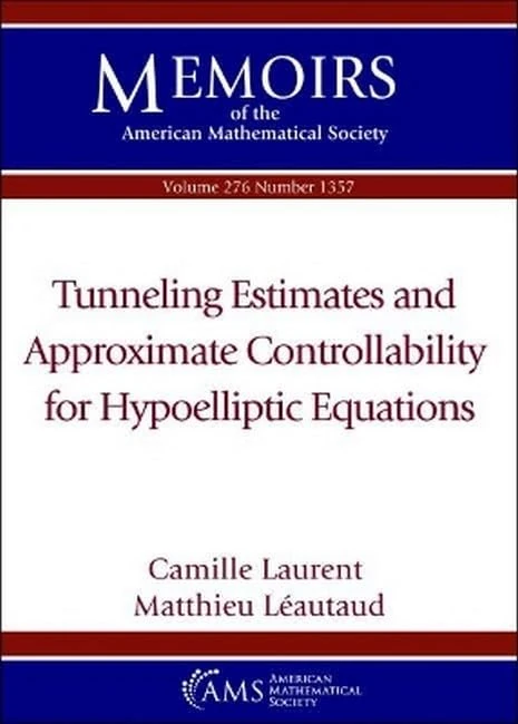 Tunneling Estimates and Approximate Controllability for Hypoelliptic Equations (Memoirs of the American Mathematical Society)