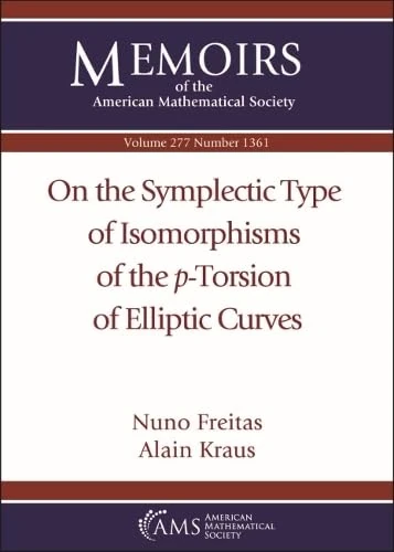 On the Symplectic Type of Isomorphisms of the $p$-Torsion of Elliptic Curves (Memoirs of the American Mathematical Society)