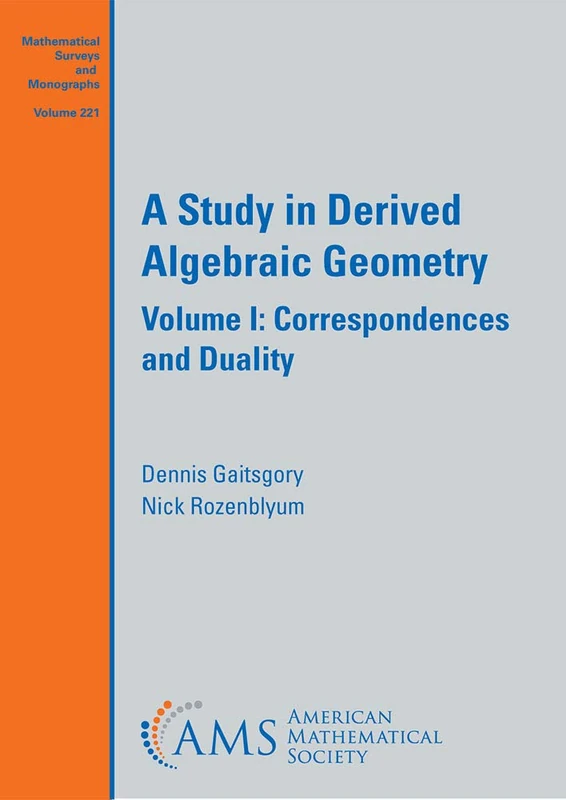 A Study in Derived Algebraic Geometry: Volume I: Correspondences and Duality (Mathematical Surveys and Monographs)