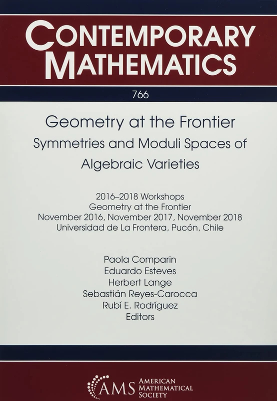 Geometry at the Frontier: Symmetries and Moduli Spaces of Algebraic Varieties (Contemporary Mathematics)