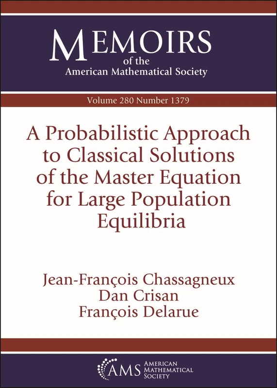 A Probabilistic Approach to Classical Solutions of the Master Equation for Large Population Equilibria (Memoirs of the American Mathematical Society)