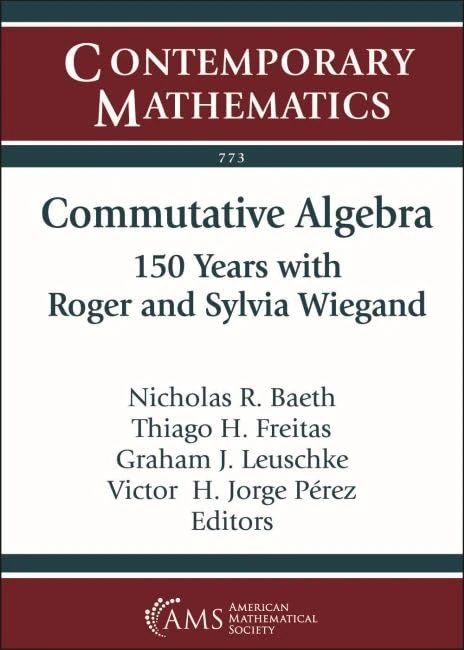 Commutative Algebra: 150 Years with Roger and Sylvia Wiegand (Contemporary Mathematics) - Image 1