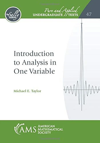Introduction to Analysis in One Variable (Pure and Applied Undergraduate Texts)