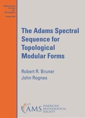 The Adams Spectral Sequence for Topological Modular Forms: 253 (Mathematical Surveys and Monographs)