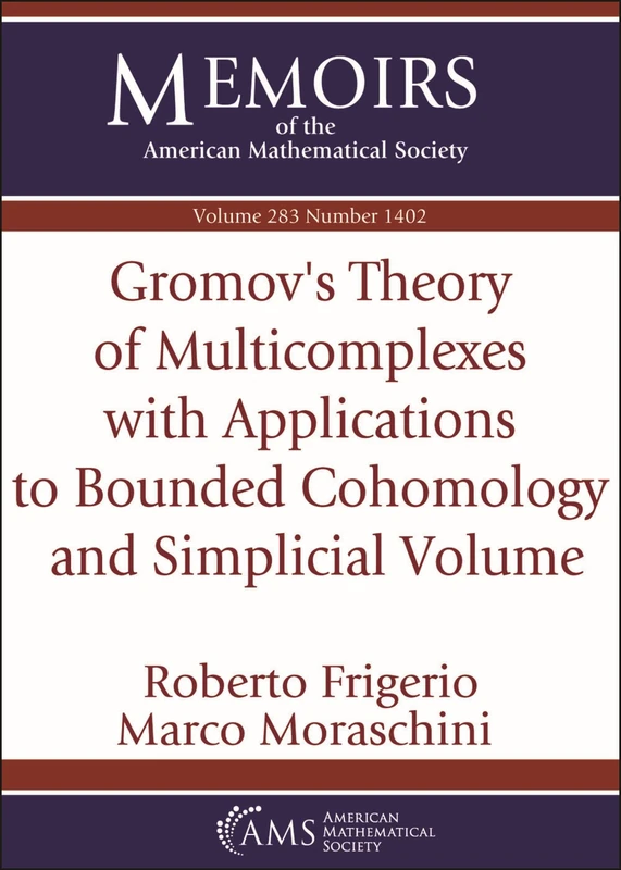 Gromov's Theory of Multicomplexes with Applications to Bounded Cohomology and Simplicial Volume (Memoirs of the American Mathematical Society)