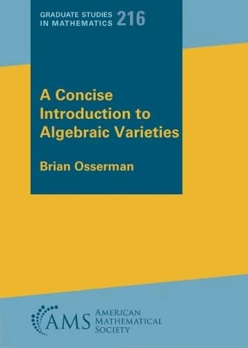 A Concise Introduction to Algebraic Varieties (Graduate Studies in Mathematics)