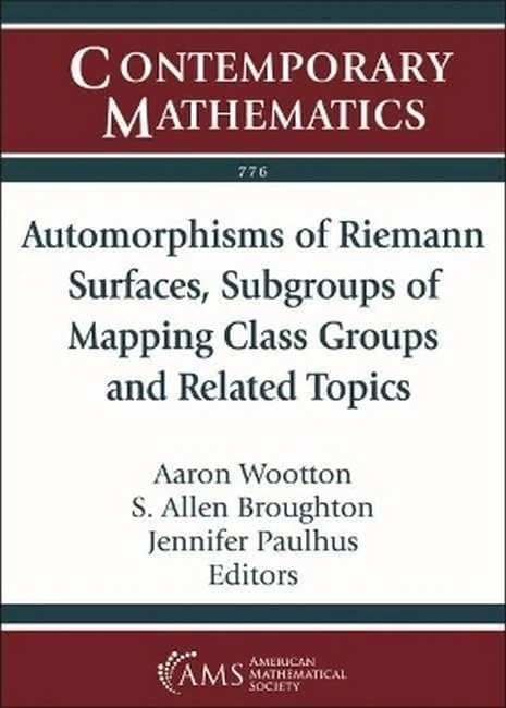 Automorphisms of Riemann Surfaces, Subgroups of Mapping Class Groups and Related Topics (Contemporary Mathematics)