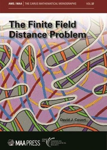 The Finite Field Distance Problem (Carus Mathematical Monographs)