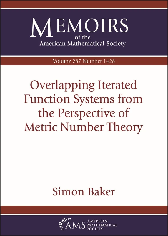 Overlapping Iterated Function Systems from the Perspective of Metric Number Theory: Volume: 287 Number: 1428 (Memoirs of the American Mathematical Society)