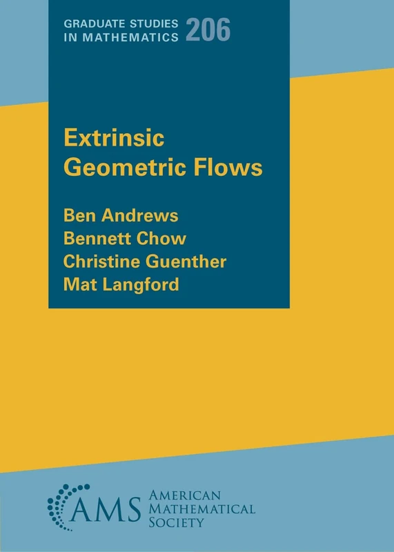 Extrinsic Geometric Flows: 206 (Graduate Studies in Mathematics)