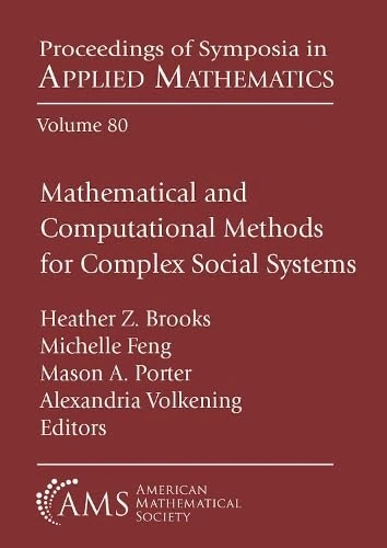 Mathematical and Computational Methods for Complex Social Systems (Proceedings of Symposia in Applied Mathematics)