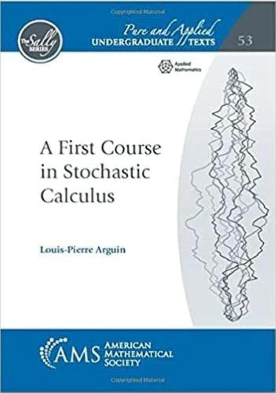 A First Course in Stochastic Calculus (Pure and Applied Undergraduate Texts)