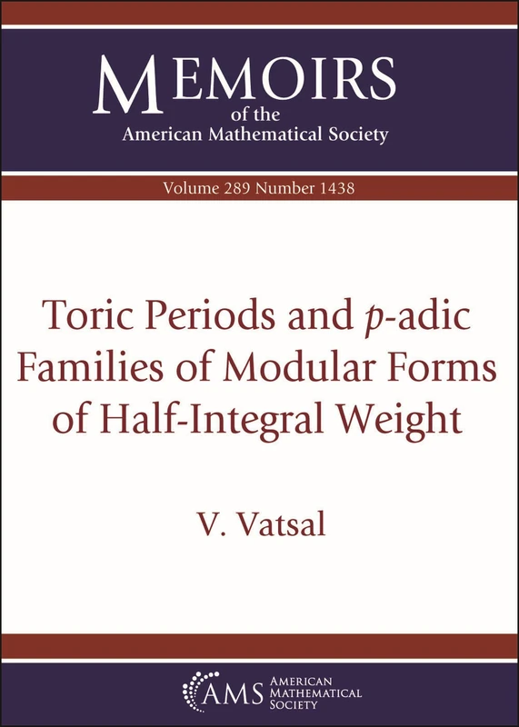 Toric Periods and $p$-adic Families of Modular Forms of Half-Integral Weight (Memoirs of the American Mathematical Society)
