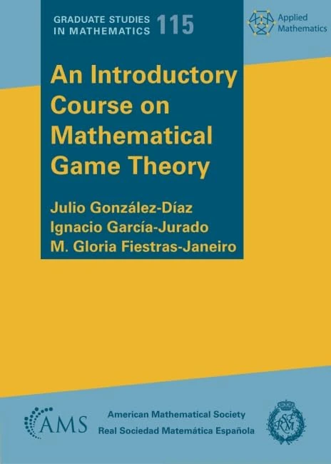 An Introductory Course on Mathematical Game Theory: 115 (Graduate Studies in Mathematics)