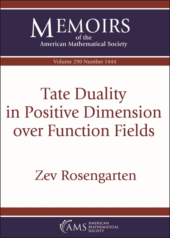 Tate Duality in Positive Dimension over Function Fields: Volume: 290 Number: 1444 (Memoirs of the American Mathematical Society)