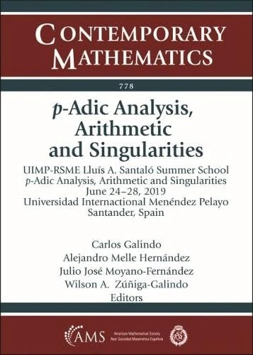 $p$-Adic Analysis, Arithmetic and Singularities: 778 (Contemporary Mathematics)