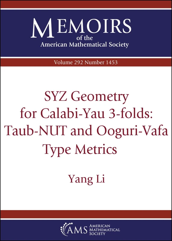 SYZ Geometry for Calabi-Yau 3-folds: Taub-NUT and Ooguri-Vafa Type Metrics: Volume: 292 Number: 1453 (Memoirs of the American Mathematical Society)