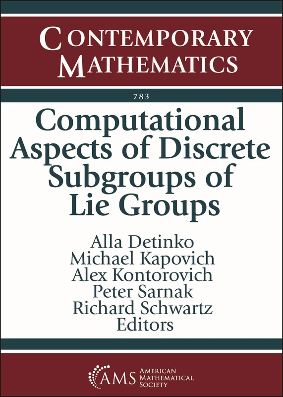 Computational Aspects of Discrete Subgroups of Lie Groups: Virtual Conference Computational Aspects of Discrete Subgroups of Lie Groups June 14-18, ... Rhode Island (Contemporary Mathematics) - Image 1