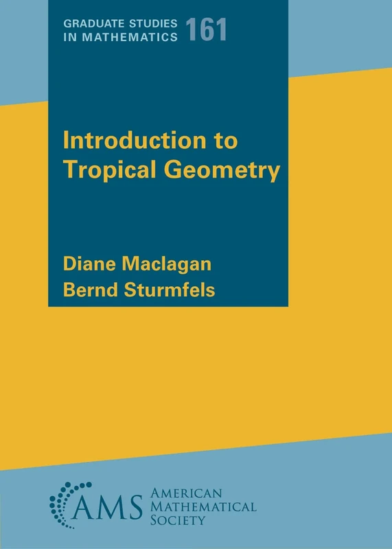 Introduction to Tropical Geometry: 161 (Graduate Studies in Mathematics)