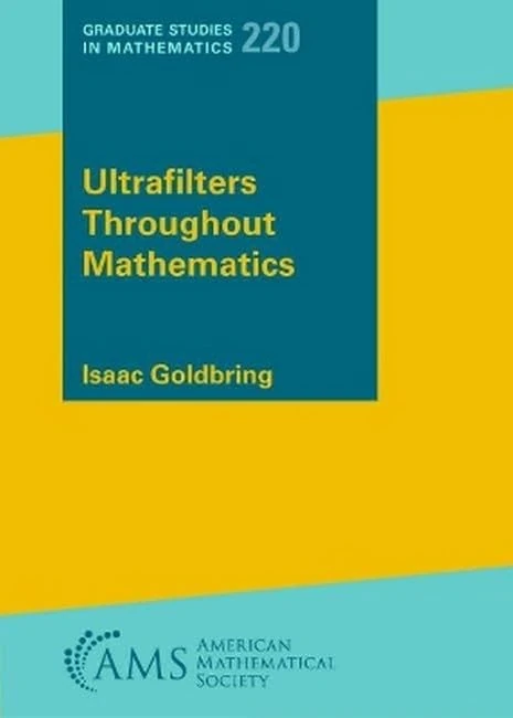 Ultrafilters Throughout Mathematics (Graduate Studies in Mathematics)