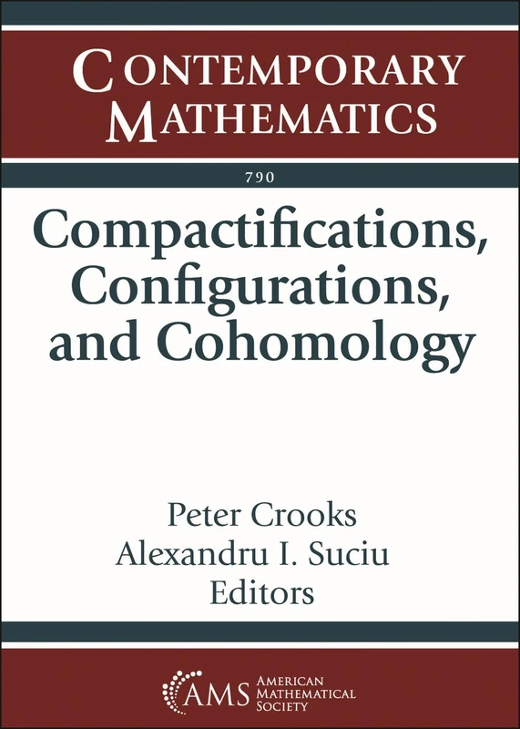 Compactifications, Configurations, and Cohomology (Contemporary Mathematics)
