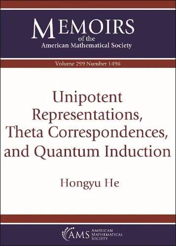 Unipotent Representations, Theta Correspondences, and Quantum Induction: Vol: 299 No: 1496 (Memoirs of the American Mathematical Society)