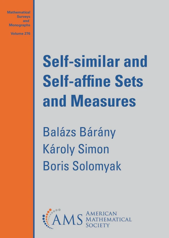 Self-similar and Self-affine Sets and Measures (Mathematical Surveys and Monographs)