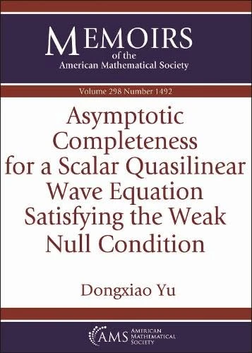 Asymptotic Completeness for a Scalar Quasilinear Wave Equation Satisfying the Weak Null Condition: Vol: 298 No: 1492 (Memoirs of the American Mathematical Society)