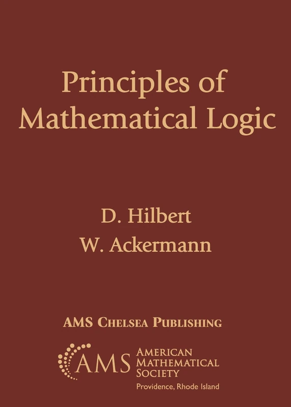 Principles of Mathematical Logic (AMS Chelsea Publishing)