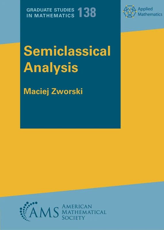Semiclassical Analysis: 138 (Graduate Studies in Mathematics)