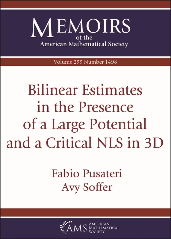 Bilinear Estimates in the Presence of a Large Potential and a Critical NLS in 3D: Vol: 299 No: 1498 (Memoirs of the American Mathematical Society)
