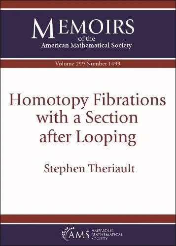 Homotopy Fibrations with a Section after Looping: Vol: 299 No: 1499 (Memoirs of the American Mathematical Society)