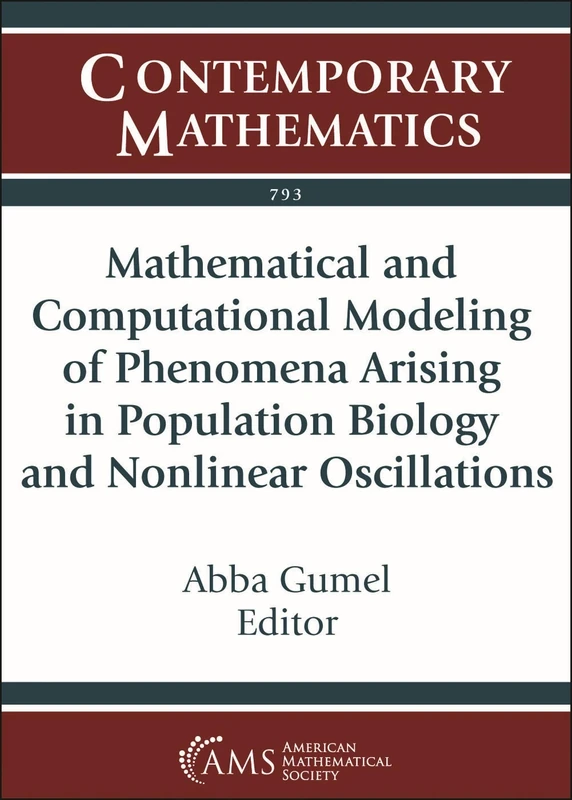 Mathematical and Computational Modeling of Phenomena Arising in Population Biology and Nonlinear Oscillations: 793 (Contemporary Mathematics)