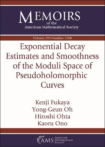 Exponential Decay Estimates and Smoothness of the Moduli Space of Pseudoholomorphic Curves: Vol: 299 No: 1500 (Memoirs of the American Mathematical Society)