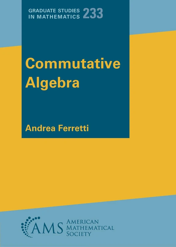 Commutative Algebra (Graduate Studies in Mathematics)