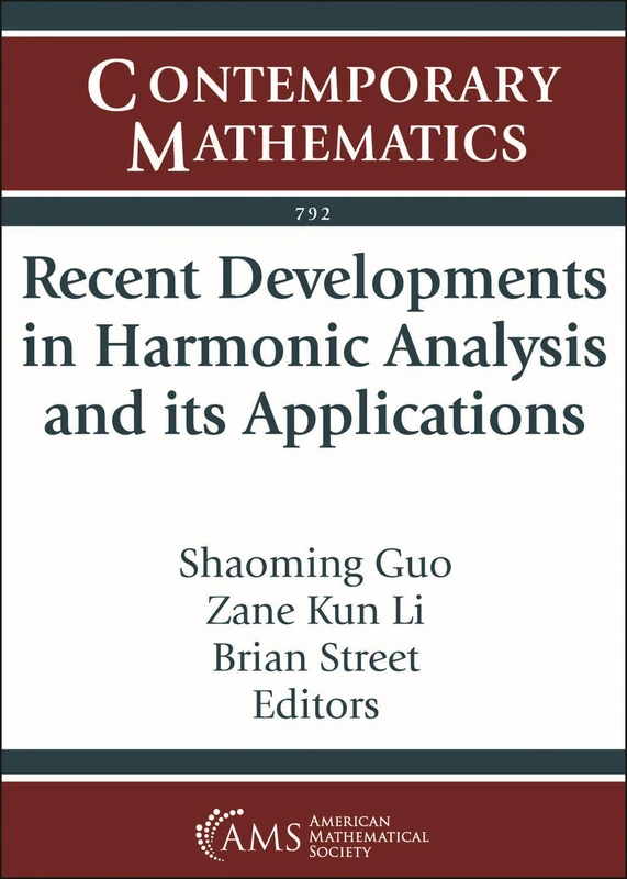 Recent Developments in Harmonic Analysis and its Applications: 792 (Contemporary Mathematics)