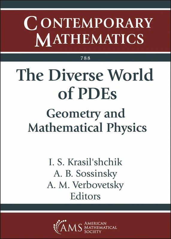 The Diverse World of PDEs: Geometry and Mathematical Physics (Contemporary Mathematics)