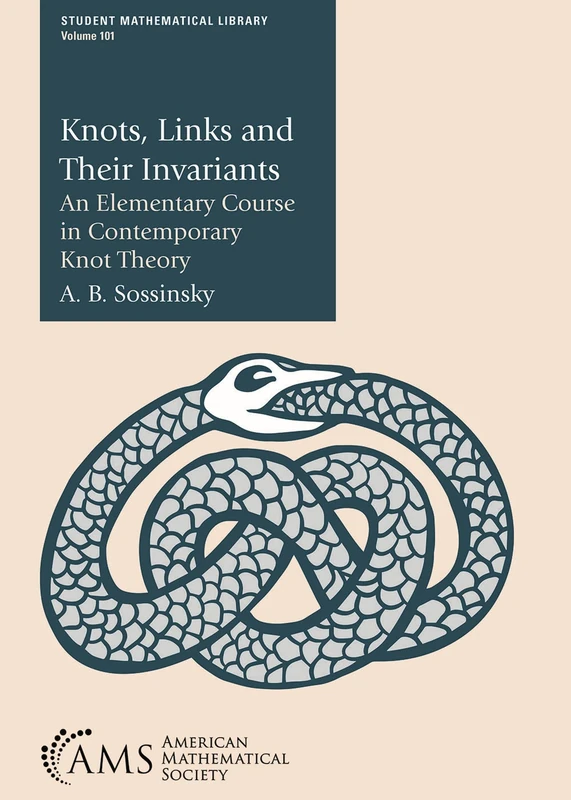 Knots, Links and Their Invariants: An Elementary Course in Contemporary Knot Theory (Student Mathematical Library)