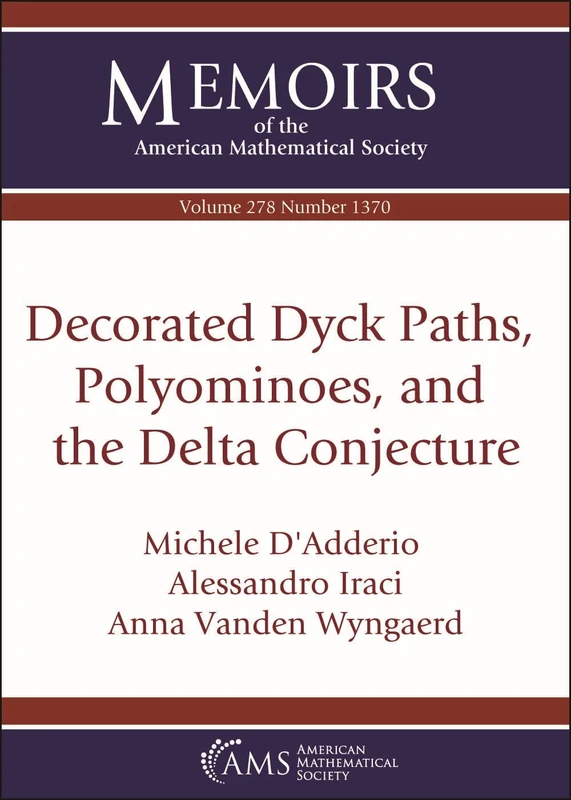 Decorated Dyck Paths Polyominoes and the Delta Conjecture (Memoirs of the American Mathematical Society)